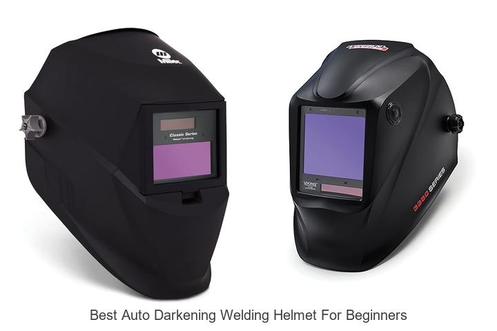 Top 12 Best Auto Darkening Welding Helmet for Beginners Revealed